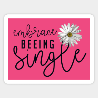 Embrace Beeing Single | Inspirational Words Woman Empowerment Modern Black And White On Pink Typography With Daisy Magnet